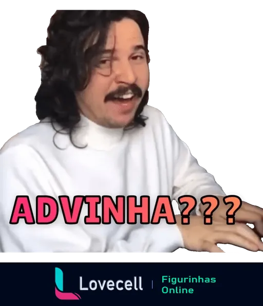 Homem com cabelo encaracolado e bigode, vestindo blusa branca, fazendo uma expressão animada com o texto 'ADIVINHA???' indicando uma pergunta ou desafio