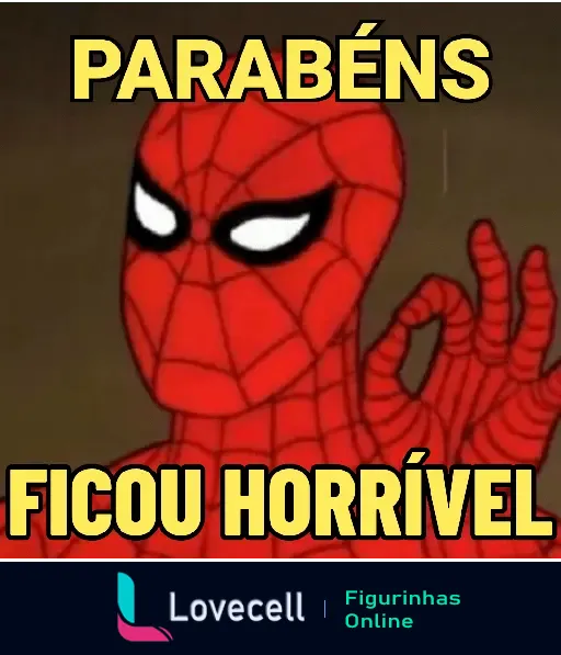 Figurinha do 'Homem Aranha Memes' com a frase 'Parabéns, ficou horrível', expressando desapontamento com ironia.