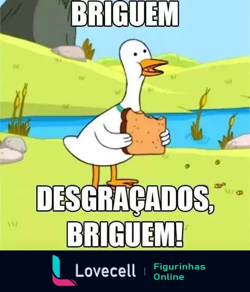 Figurinha de pato de desenho animado segurando pão com expressão desafiadora e texto 'BRIGUEM DESGRAÇADOS, BRIGUEM!'