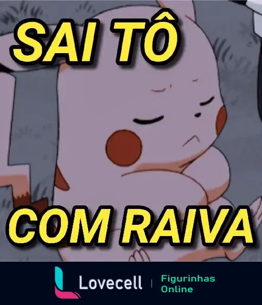 Figurinha de Pikachu de olhos fechados e expressão séria, com a frase em letras grandes: 'SAI TÔ COM RAIVA' em amarelo com contorno preto.