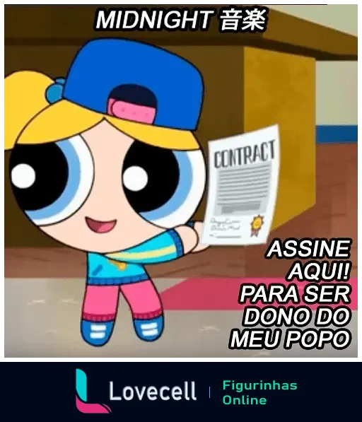 Personagem animado dos Meninas Superpoderosas usando boné, segurando um contrato. Texto: 'MIDNIGHT 音楽' e 'ASSINE AQUI! PARA SER DONO DO MEU POPO'.