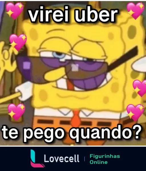 SpongeBob segurando um taco mágico, vestindo óculos escuros e terno. Ele está cercado por corações rosa. Texto: 'virei uber, te pego quando?'.