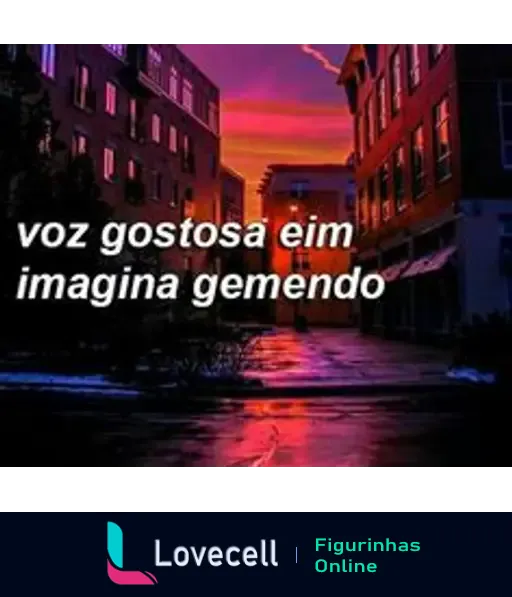 Imagem de uma rua vazia ao entardecer com o texto: 'voz gostosa eim imagina gemendo' em destaque.