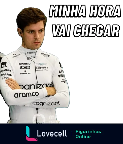 Figurinha de WhatsApp mostrando Felipe Drugovich, piloto de automobilismo, de uniforme de corrida e com braços cruzados, com expressão séria. Frase 'MINHA HORA VAI CHEGAR' em letras maiúsculas acima dele, simbolizando determinação e esperança.