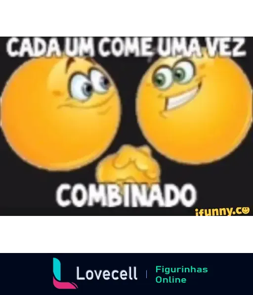 Figurinha do meme 'Cada um come uma vez combinado', com duas bolas sorridentes se encarando e mãos se unindo, transmitindo uma mensagem divertida.