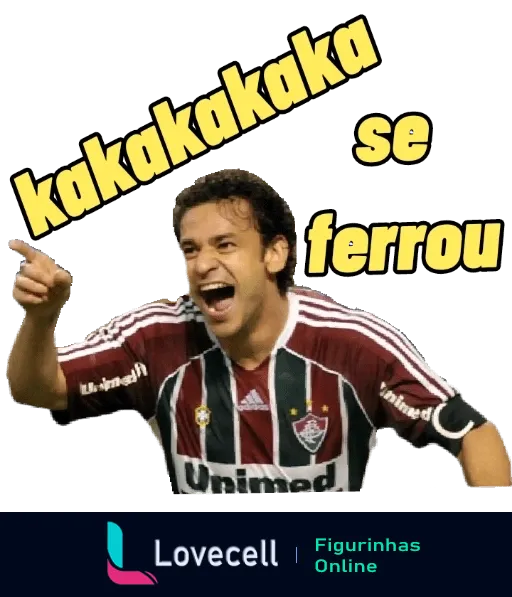 Figurinha de WhatsApp mostrando jogador do Fluminense apontando o dedo e rindo, com o texto 'kakakakaka se ferrou', expressando humor em uma situação de jogo.