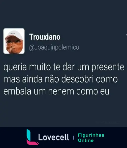 Figurinha engraçada da pasta 'CANTADAS E INDIRETAS', com uma cantada que diz: 'queria muito te dar um presente mas ainda não descobri como embala um neném como eu'.