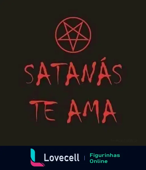 Imagem com fundo preto, texto em fonte vermelha e aparência sinistra dizendo 'Satanás te ama'. Acima, há um pentagrama vermelho.