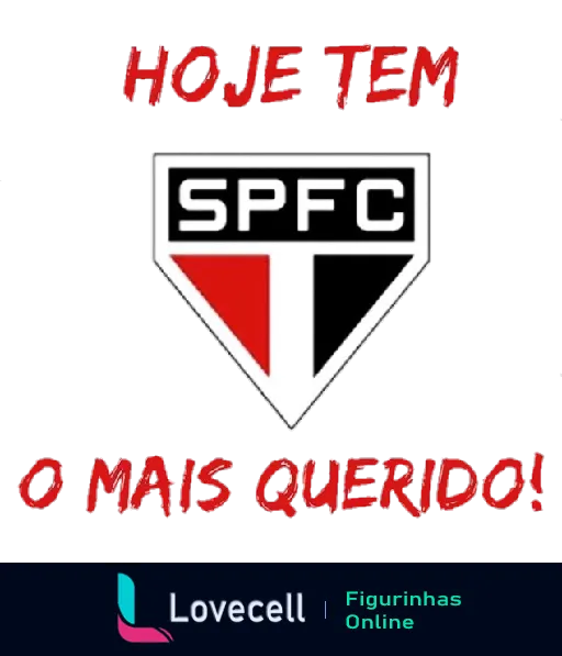 Figurinha com logo do São Paulo Futebol Clube destacado em vermelho, preto e branco, com a frase 'HOJE TEM' acima e 'O MAIS QUERIDO' abaixo, expressando entusiasmo para o jogo.