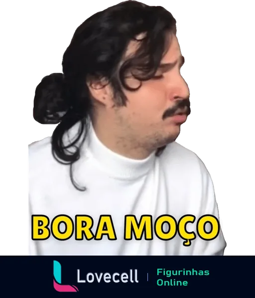 Figurinha com homem de cabelos longos e bigode, vestindo blusa branca, parecendo desanimado, com a frase 'BORA MOÇO' em destaque