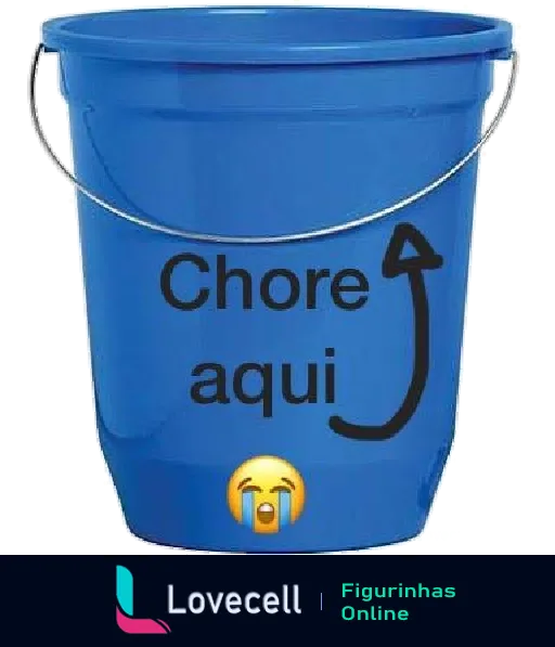 Balde azul com a frase 'Chore aqui' e emoji chorando, representação humorística para desabafo dramático