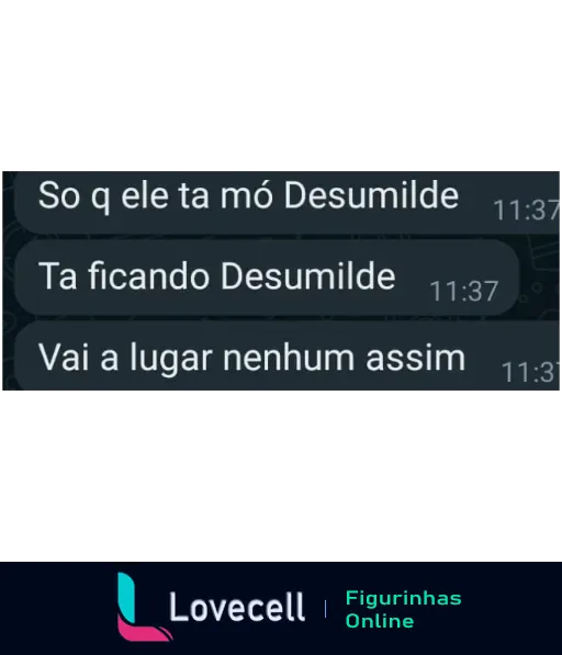 Figurinha de WhatsApp mostrando uma conversa sobre desumildade, com três mensagens destacando a palavra 'desumilde' em uma discussão sobre comportamento social prejudicial