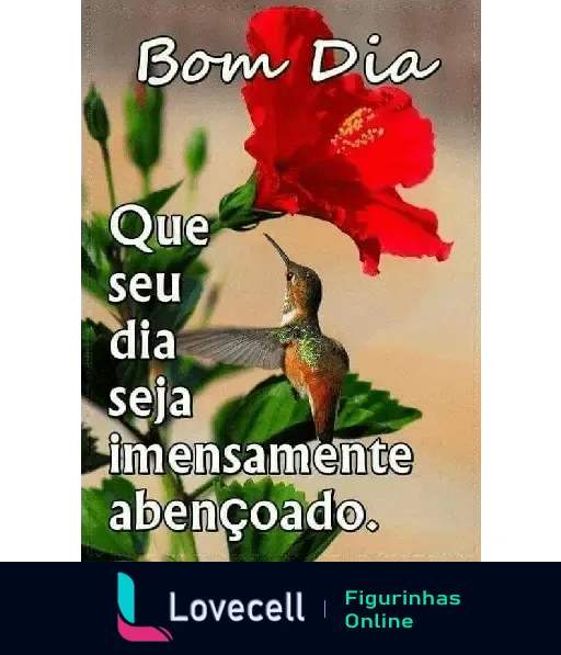 Figurinha com mensagem 'Bom Dia. Que seu dia seja imensamente abençoado.', com um beija-flor alimentando-se de uma flor vermelha. Ótimo para desejar um dia abençoado.