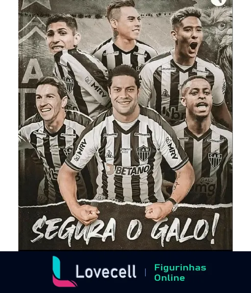 Figurinha 'Segura o Galo!' com jogadores do Atlético MG em preto e branco, vestindo a camisa listrada do clube, mostrando expressões de foco e euforia, celebrando a paixão pelo time