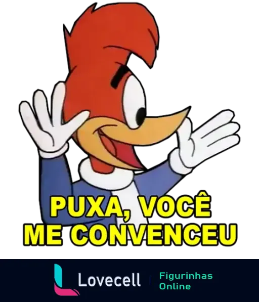 Figurinha do personagem Pica-Pau dizendo 'Puxa, você me convenceu' com expressão de admiração e palmas.