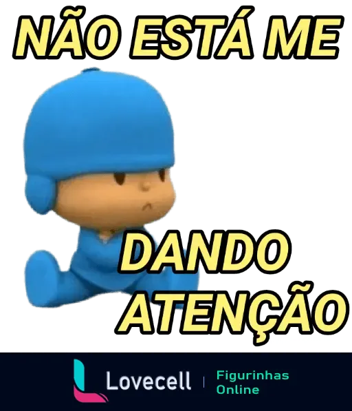 Personagem infantil em traje azul com expressão emburrada, acompanhado pela frase 'não está me dando atenção' em amarelo.