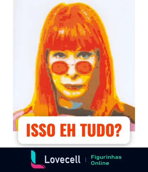 Figurinha de Rita Lee em estilo pop art com cabelos longos e óculos escuros vermelhos, com texto 'ISSO EH TUDO?' expressando expectativa ou surpresa