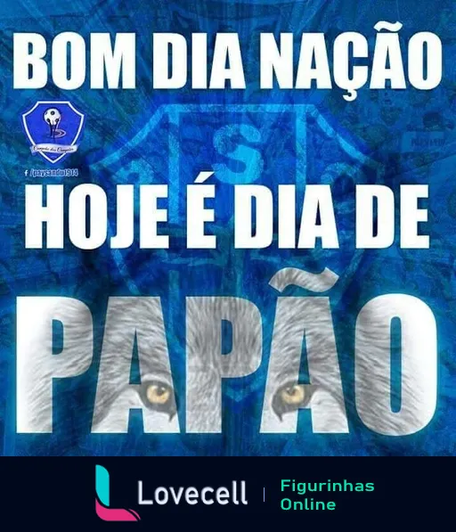 Figurinha do WhatsApp com texto 'Bom Dia Nação, Hoje é Dia de Papão' em um fundo azul que simula uma bandeira, com o símbolo e letras do Paysandu para motivar os fãs