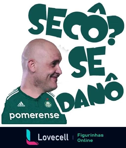 Homem careca sorridente com camisa do Palmeiras, texto 'Sego? Se Dano' estilizado acima da cabeça, humor para torcedores do Palmeiras