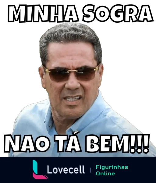 Homem de meia idade vestindo camisa azul e óculos escuros com expressão preocupada e o texto 'Minha Sogra Não Tá Bem!!!' em uma situação cômica e familiar