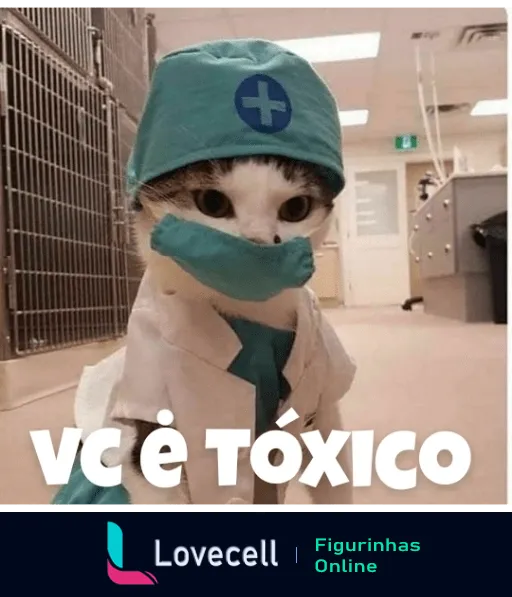 Figurinha de gato vestido de médico com túnica, touca e máscara, com texto 'Você é Tóxico' na parte inferior, em tom engraçado e crítico