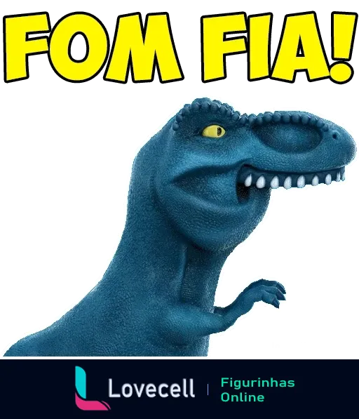 Figurinha de WhatsApp com o Dinofauro azul gritando entusiasmado 'FOM FIA!', expressão animada, em contexto humorístico