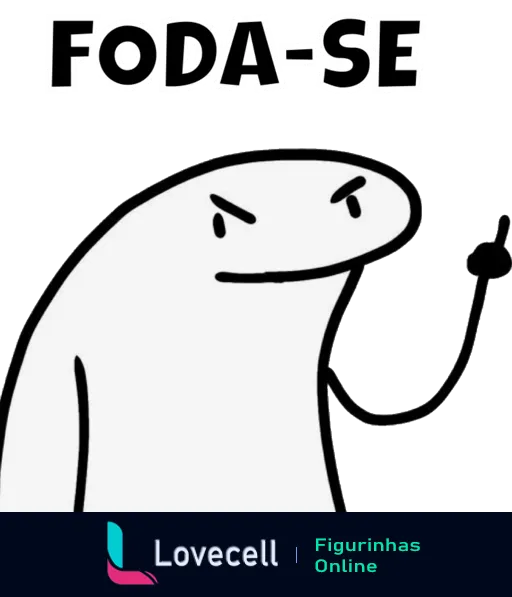 Figurinha do Flork com personagem fazendo gesto de desdém e expressão séria, palavra 'FODA-SE' em destaque acima