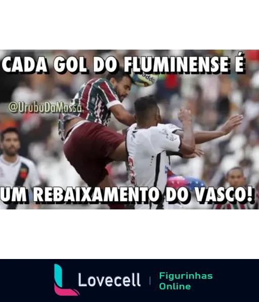 Figurinha mostrando jogador do Fluminense marcando gol contra o Vasco com texto 'Cada gol do Fluminense é um rebaixamento do Vasco!' destacando a rivalidade entre os times