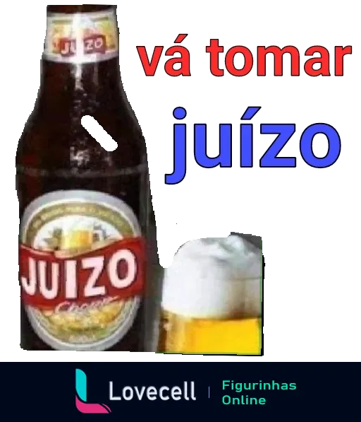 Figurinha de garrafa e copo com bebida similar à cerveja e rótulo 'JUIZO', acompanhados da frase 'vá tomar juízo', sugestão irônica de prudência