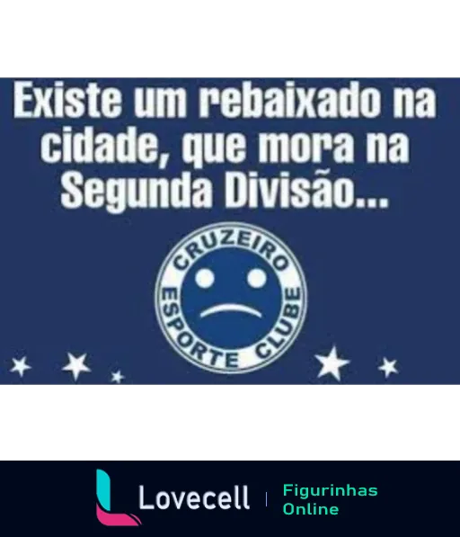 Figurinha zombando do rebaixamento do Cruzeiro com o logo do time mostrando uma expressão triste