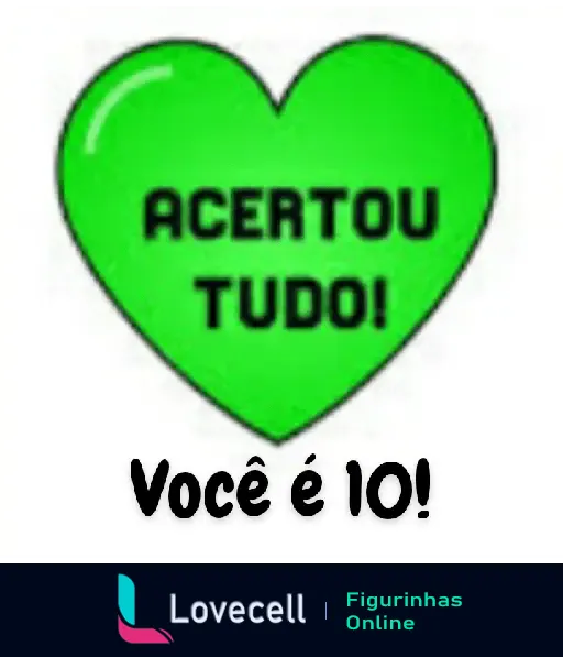 Figurinha da pasta Escolar com um coração verde contendo o texto 'Acertou Tudo!' e abaixo a mensagem 'Você é 10!'. Ideal para comemorar acertos.