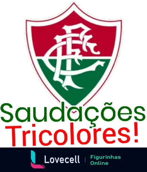 Escudo do Fluminense Football Club com a frase 'Saudações Tricolores!' em vermelho, verde e branco