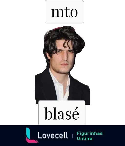 Figurinha de um homem de cabelos escuros com expressão desinteressada, com as palavras 'mto' acima e 'blasé' abaixo, representando indiferença ou desdém