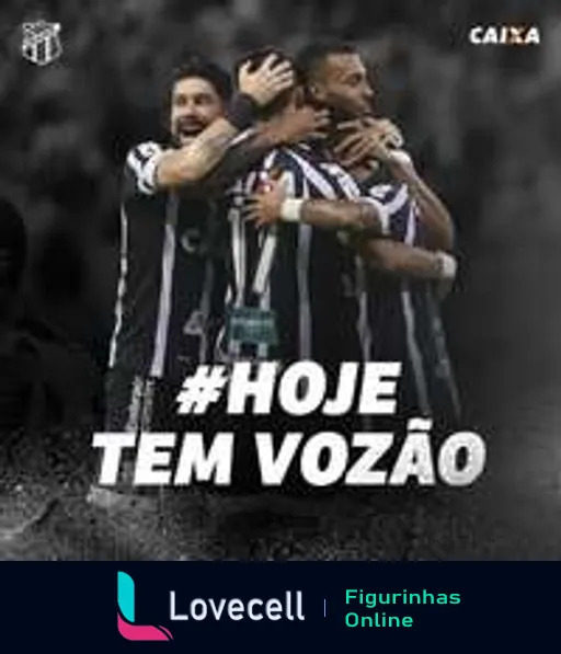 Três jogadores do Ceará Sporting Club abraçados comemorando um gol, expressando alegria, com fundo escuro, hashtag #HOJE TEM VOZÃO e logo da Caixa no canto inferior