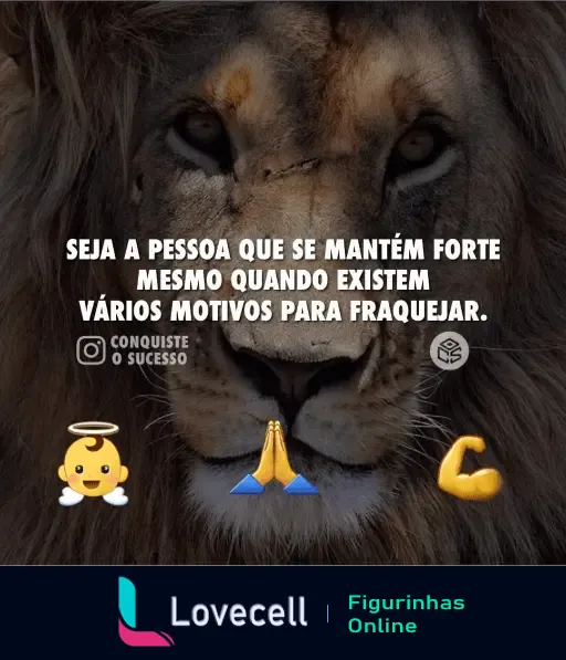 Imagem de um leão com a frase 'Seja a pessoa que se mantém forte mesmo quando existem vários motivos para fraquejar', ideal para mensagens motivacionais evangélicas.