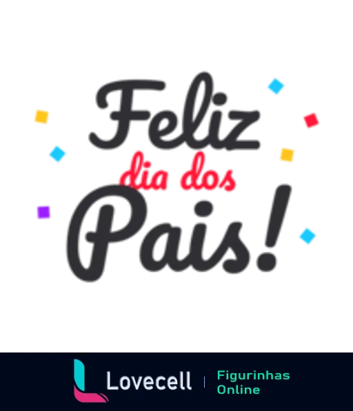 Figurinha com frase 'Feliz Dia dos Pais!' em letras cursivas coloridas sobre fundo escuro, decorada com polígonos multicoloridos