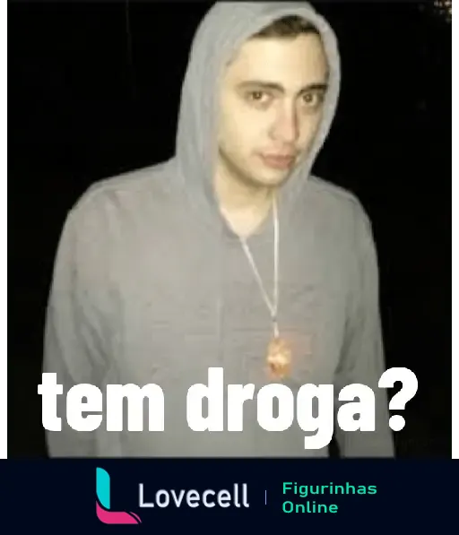 Imagem do ALANZOKA usando um moletom cinza com capuz, acompanhada da frase 'tem droga?' em texto branco. Ideal para conversas descontraídas.