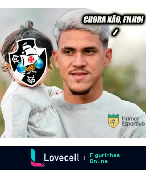 Figurinha mostrando homem com cabelo grisalho segurando criança com rosto de escudo do Vasco da Gama, vestindo camiseta associada ao futebol, e a frase 'CHORA NÃO, FILHO!' em destaque