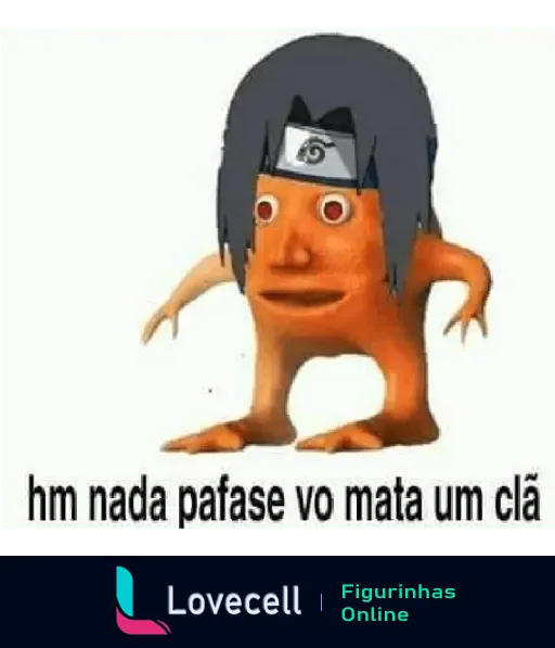 Figurinha do Laranjo Naruto com expressão séria dizendo 'hm nada pafase vo mata um clã', personagem de uma animação japonesa popular.