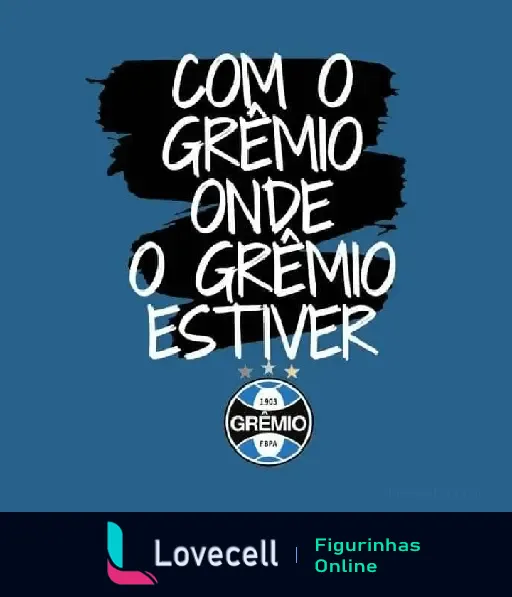 Imagem com a frase 'Com o Grêmio Onde o Grêmio Estiver' e o emblema do Grêmio destacando o apoio incondicional ao time.