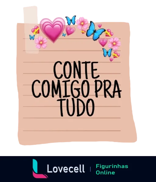 Figurinha de WhatsApp com texto 'Conte Comigo Pra Tudo' em papel de anotações rosa decorado com coração, flores e borboletas em tons de rosa, azul e amarelo, transmitindo sensação acolhedora e amorosa