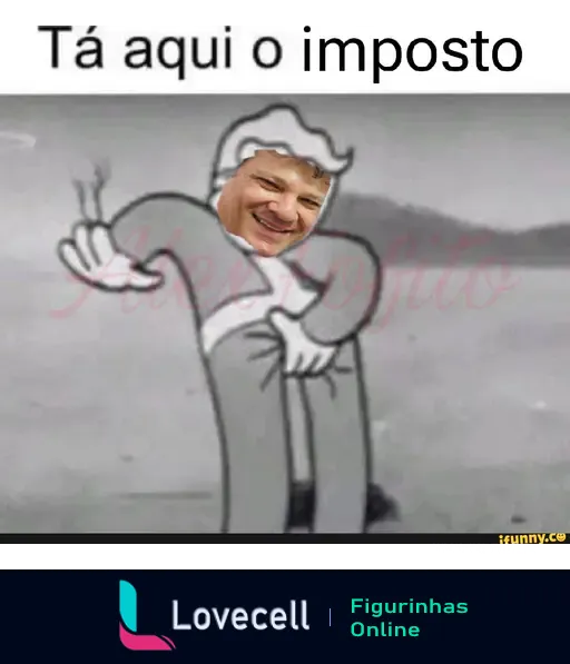 Meme com a frase 'Tá aqui o imposto', mostrando uma personagem fazendo um gesto com as mãos, expressando uma situação cômica ou irônica sobre impostos.