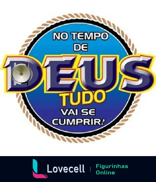 Figurinha com mensagem evangélica: 'No tempo de Deus, tudo vai se cumprir!' em um fundo azul com detalhes bordados.