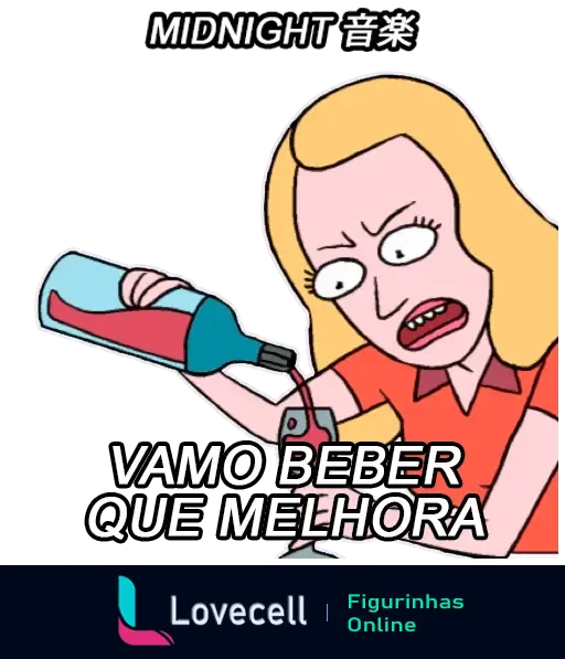 Figurinha da personagem feminino de Rick and Morty derramando vinho e dizendo 'VAMO BEBER QUE MELHORA'