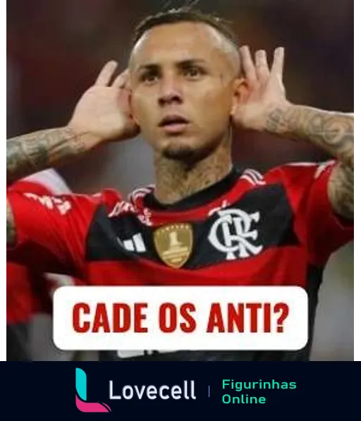 Figurinha do WhatsApp mostrando jogador do Flamengo em campo com uniforme vermelho e preto, expressão desafiadora e mãos nas orelhas, com frase 'Cadê os anti?' destacada