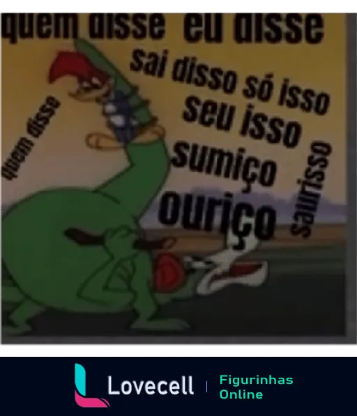 Figurinha do WhatsApp mostrando Pica-Pau conversando com um ouriço em um cenário de desenho animado, com o texto 'quem disse eu disse... Sai disso só isso. Seu isso sumiço ouriço'