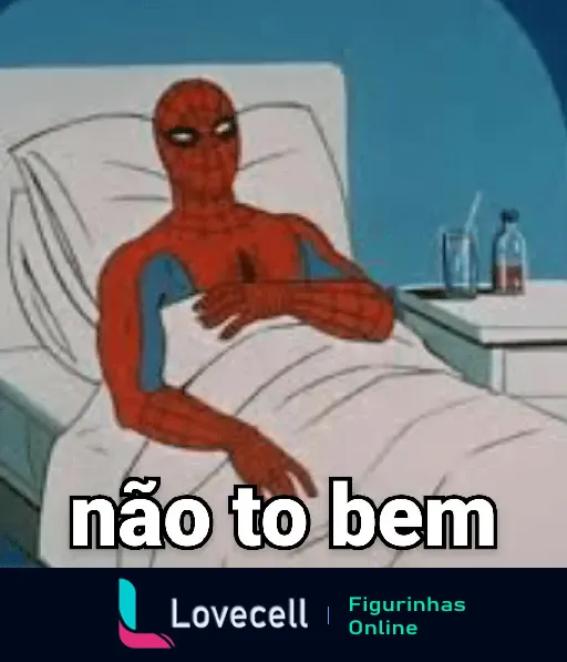 Imagem do Homem Aranha deitado em uma cama de hospital com a frase 'não tô bem'. Expressa cansaço, doença ou mal-estar.